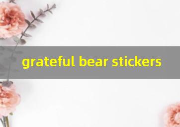  grateful bear stickers